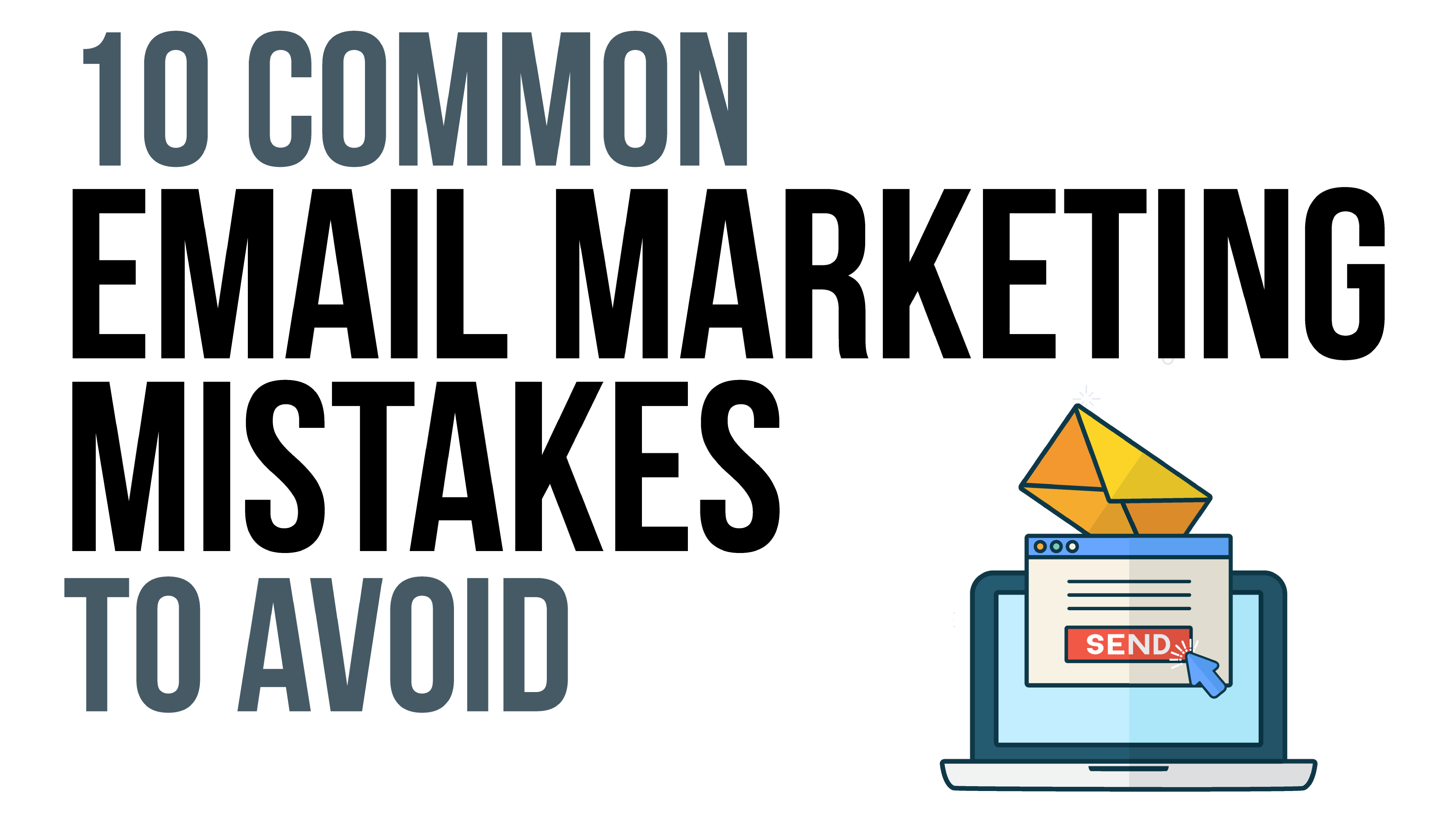 10 Common Email Marketing Mistakes to Avoid